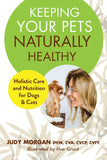 Dr. Judy Morgan Keeping your pets naturally healthy book canada. Holistic care and nutrition for dogs and cats