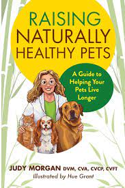 Dr. Judy Morgan's Book Raising Naturally Healthy Pets